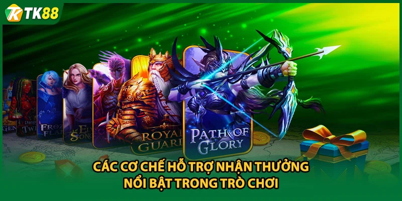 Các cơ chế hỗ trợ nhận thưởng nổi bật trong trò chơi