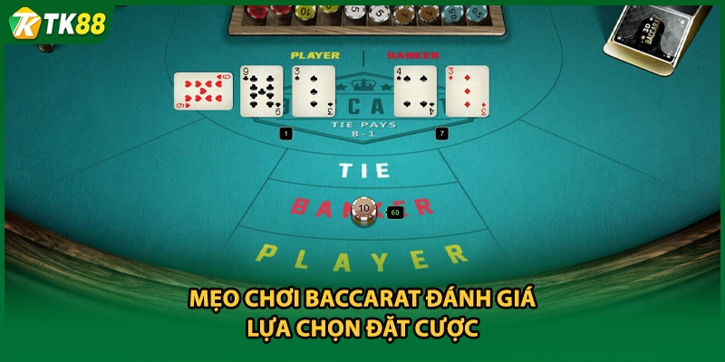 Mẹo chơi baccarat đánh giá lựa chọn đặt cược 