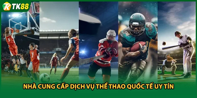 Nhà cung cấp dịch vụ thể thao quốc tế uy tín